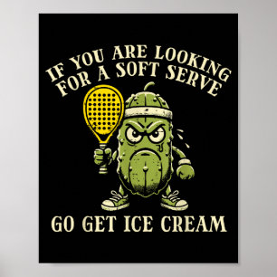 Want soft serve ice cream pickle ball pickleball poster