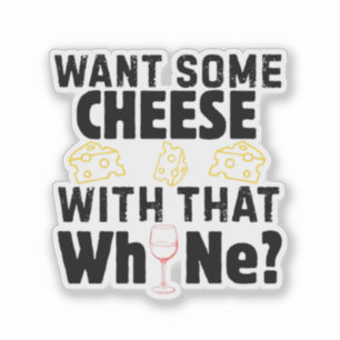 Want Some Cheese With That W(h)ine? (Black)