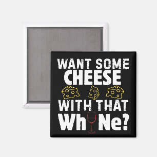 Want Some Cheese With That W(h)ine? Magnet