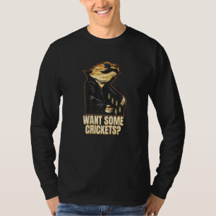 Want Some Crickets Bearded Dragon T-Shirt