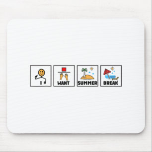 Want Summer Break Teacher Last Day Of School 1  Mouse Pad