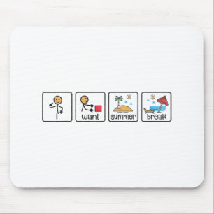 Want Summer Break Teacher Last Day Of School 2 Mouse Pad