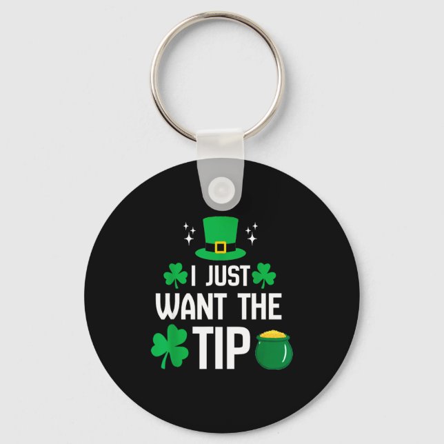 Want the tip funny st patricks day irish bartender key ring (Front)