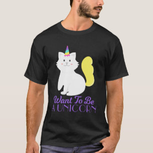 Want To Be A Unicorn T-Shirt - Cool Unicorn Graphi