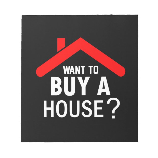 Want to buy a House? Real Estate Agent  Notepad (Front)