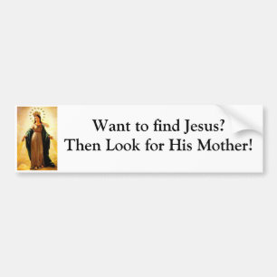 Want to find Jesus? Bumper Sticker