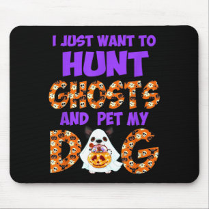Want To Hunt Ghosts And Pet Dog Cute Halloween Mouse Pad