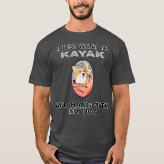 Want To Kayak Hang W Dog Corgi  T-Shirt