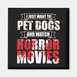 Want To Pet Dogs Watch Horror Movies - Halloween Magnet