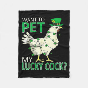 Want to pet my lucky - chicken patricks day fleece blanket