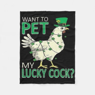 Want To Pet My Lucky - Chicken Patricks Day Fleece Blanket