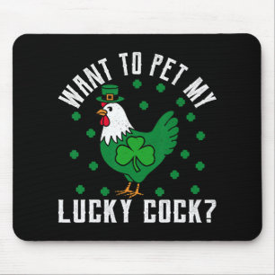 Want To Pet My Lucky Funny St Patrick's Day Chicke Mouse Pad