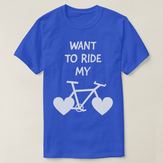 Want to ride my bike T-Shirt (Design Front)