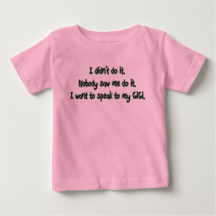 Want to Speak to GiGi Baby T-Shirt