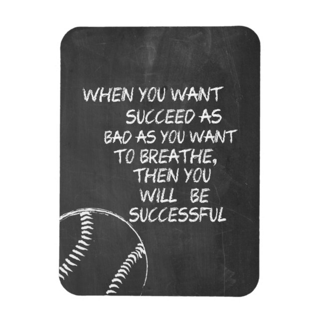 Want To Succeed Baseball Motivational Magnet (Vertical)
