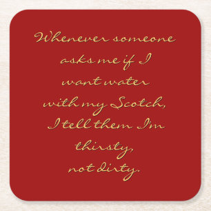 Want water with my Scotch.. - Funny Drinks Coaster