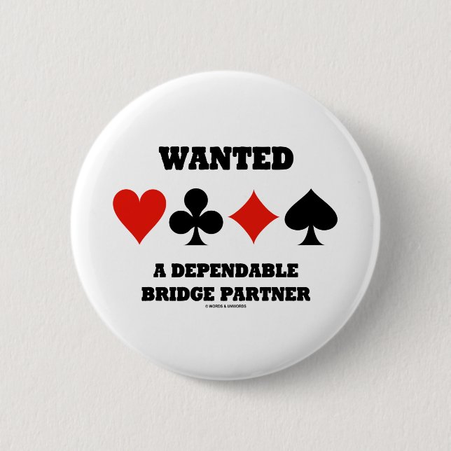 Wanted A Dependable Bridge Partner (Card Suits) 6 Cm Round Badge (Front)