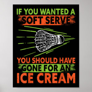 Wanted A Soft Serve Gone For An Ice Cream Funny Ba Poster