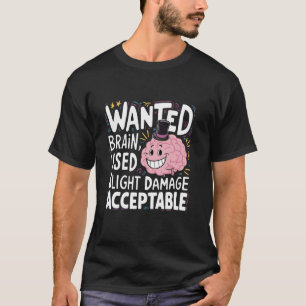 Wanted Brain Used Slight Damage Funny Teacher Stud T-Shirt