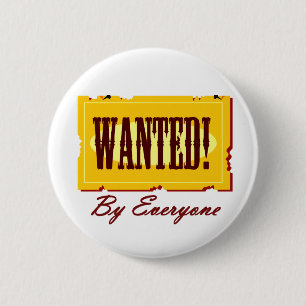 WANTED By Everyone 6 Cm Round Badge
