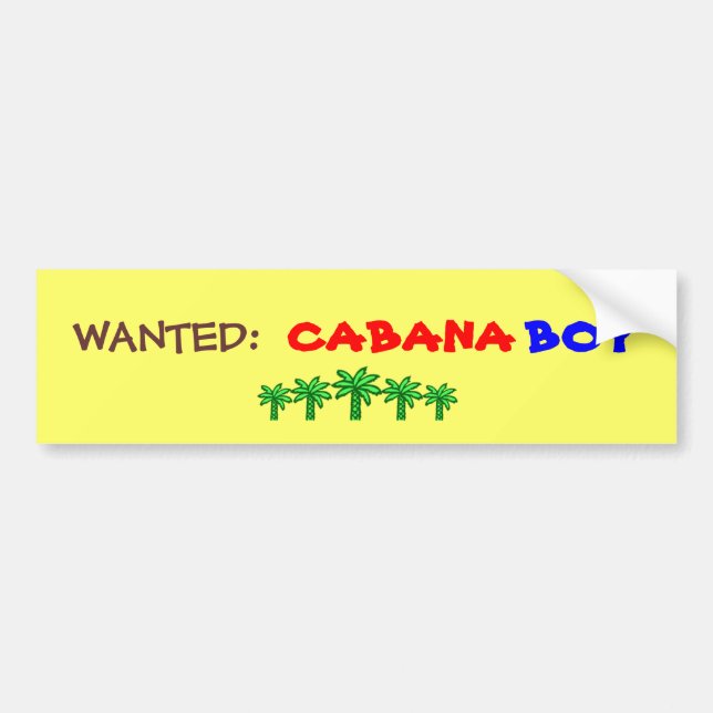 WANTED:  Cabana Boy bumper sticker (Front)