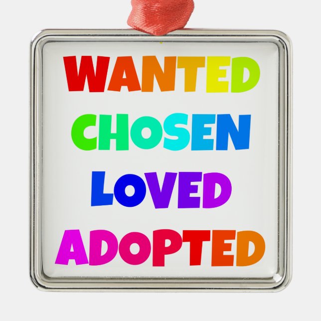Wanted Chosen Loved Adopted Adoption Day Party Metal Ornament (Front)