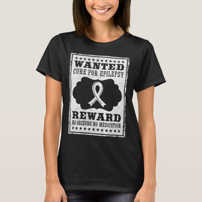 Wanted Cure For Epilepsy T-Shirt (Front)