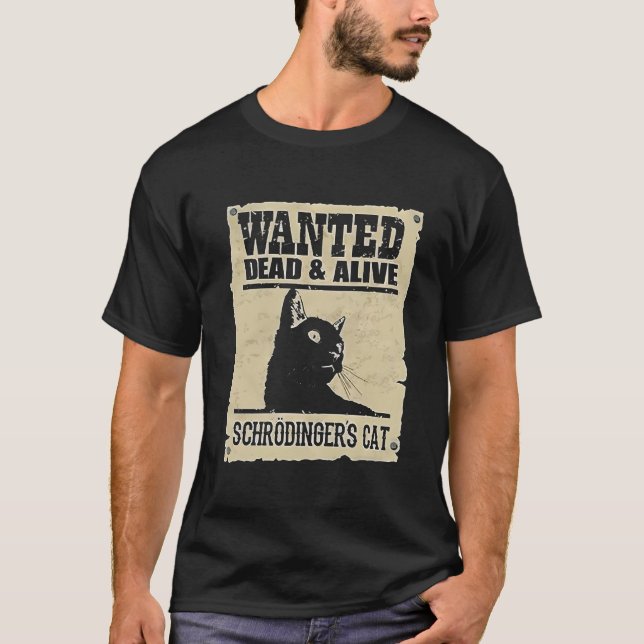 Wanted Dead Alive Schrodinger'S Cat T-Shirt (Front)
