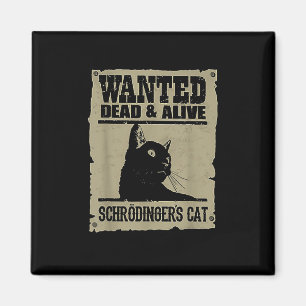 Wanted Dead And Alive Schrodingers Cat Magnet
