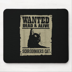 Wanted Dead And Alive Schrodingers Cat Mouse Pad