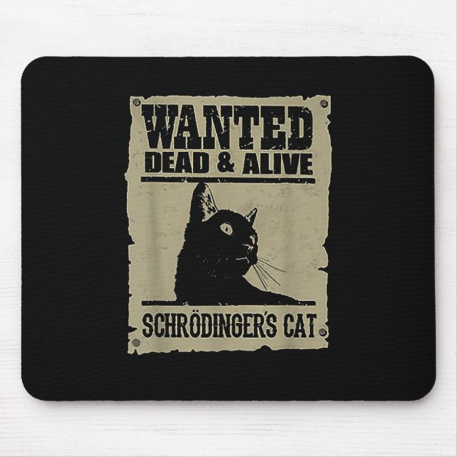 Wanted Dead And Alive Schrodingers Cat  Mouse Pad (Front)