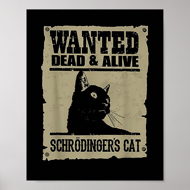 Wanted Dead And Alive Schrodingers Cat  Poster (Front)