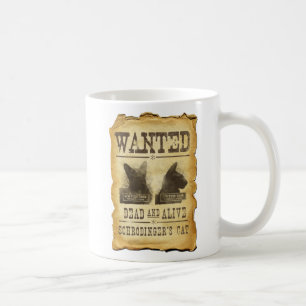 Wanted dead and alive.  Schroedinger's cat. Coffee Mug