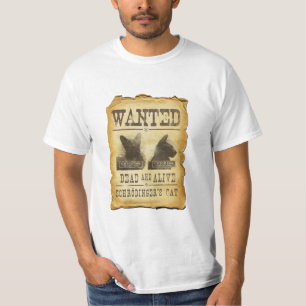 Wanted dead and alive.  Schroedinger's cat. T-Shirt