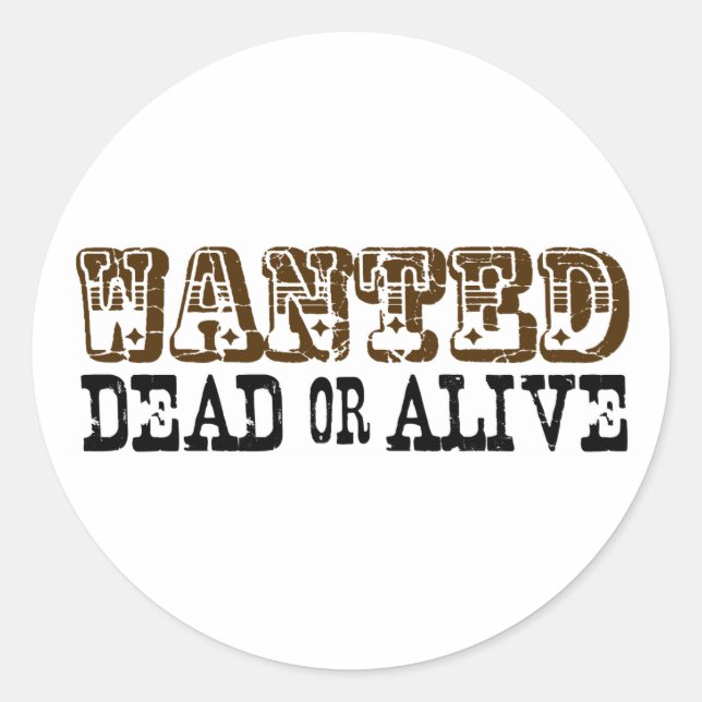 Wanted Dead Or Alive Classic Round Sticker (Front)