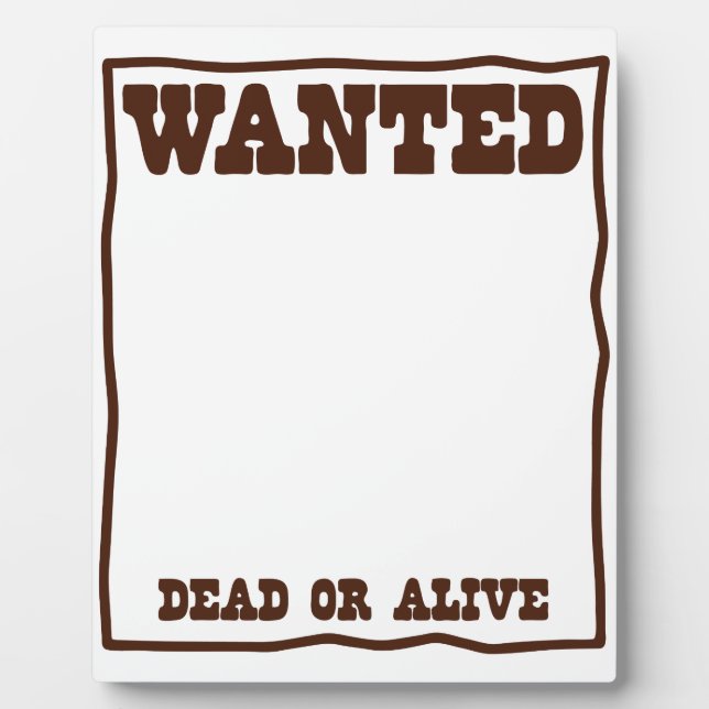 WANTED dead or Alive poster with blank background Plaque (Front)