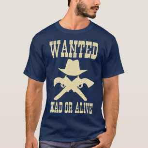 Wanted Dead Or Alive Western Cowboy T-Shirt