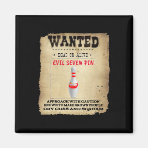 Wanted Evil Seven Pin Bowlers Womens Mens Funny Bo Magnet