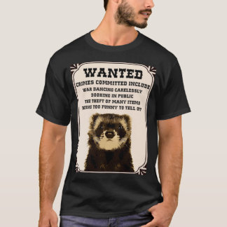 Wanted Ferret Gift  T-Shirt