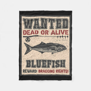 Wanted Fish Bragging Rights - Fisherman Bluefish F Fleece Blanket