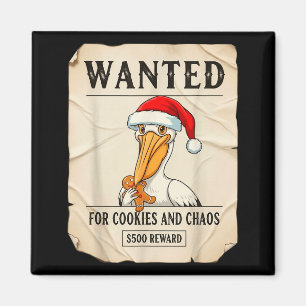 Wanted For Cookies And Chaos Funny Pelican Christm Magnet