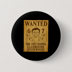 Wanted For Disturbing Clrooms Everywhere Funny 6 7 6 Cm Round Badge