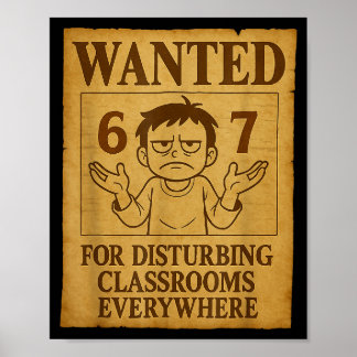 Wanted For Disturbing Clrooms Everywhere Funny 6 7 Poster