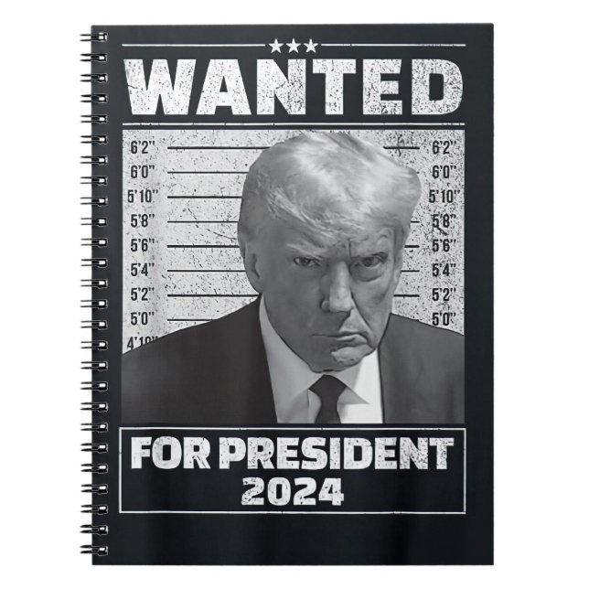 Wanted For President 2024 Spiral Photo Notebook (Front)