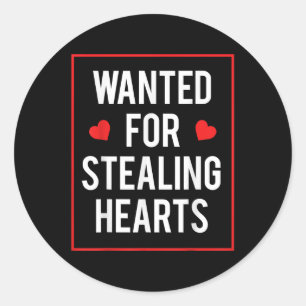 Wanted For Stealing Hearts Valentines Kids Adults Classic Round Sticker