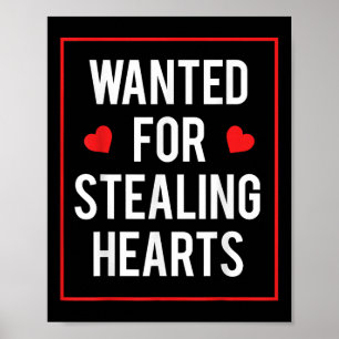 Wanted For Stealing Hearts Valentines Kids Adults  Poster