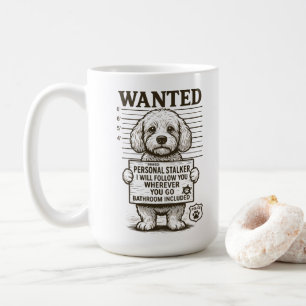 Wanted Funny Dog Personal Stalker Coffee Mug