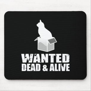 Wanted Government Agencyd And Alive Schrodingers Mouse Pad