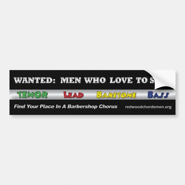 Wanted: Men Who Love To Sing Bumper Sticker (Front)