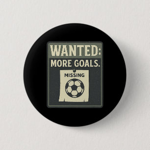 Wanted More Goals Soccer Fan Retro Poster 6 Cm Round Badge